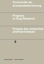 Fortschritte der Arzneimittelforschung \ Progress in Drug Research \ Progres des recherches pharmaceutiques