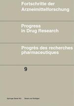 Fortschritte der Arzneimittelforschung \ Progress in Drug Research \ Progrès des recherches pharmaceutiques