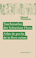 Taschenatlas der Schweizer Flora. Atlas de poche de la flore suisse Mit Berücksichtigung der ausländischen Nachbarschaft