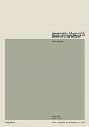 Integraler baulicher Erdbebenschutz IV: Räumlich schwimmende Lagerung und SEISMISCHE-MASSE-ANALOGIE