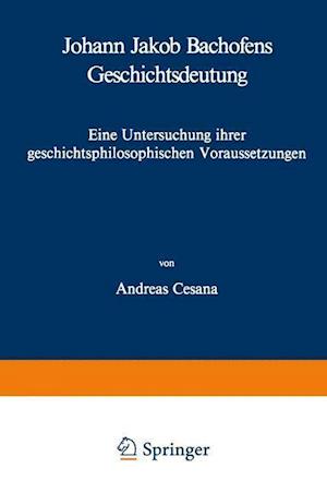 Johann Jakob Bachofens Geschichtsdeutung