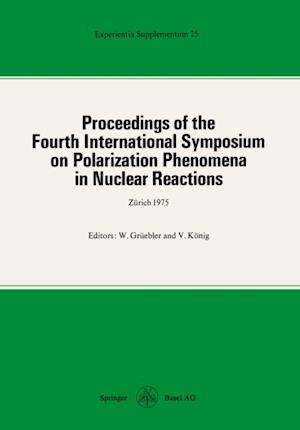 Proceedings of the Fourth International Symposium on Polarization Phenomena in Nuclear Reactions