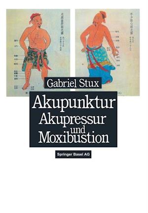 Akupunktur, Akupressur und Moxibustion