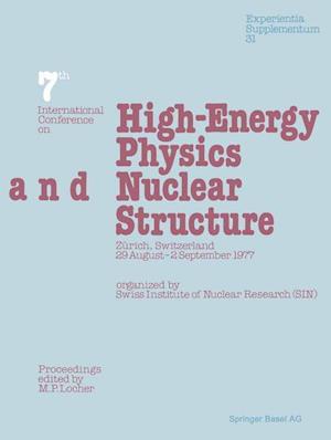 Seventh International Conference on High-Energy Physics and Nuclear Structure