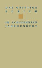 Das geistige Zürich im 18. Jahrhundert