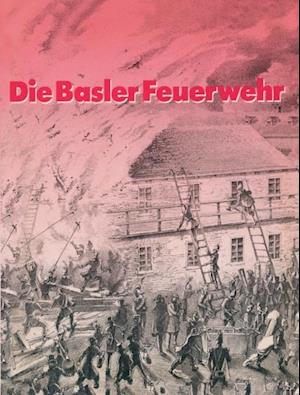 Die Basler Feuerwehr