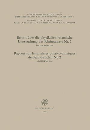 Bericht Über Die Physikalisch-Chemische Untersuchung Des Rheinwassers Nr. 2 / Rapport Sur Les Analyses Physico-Chimiques de l'Eau Du Rhin No 2