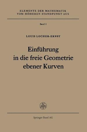 Einführung in die freie Geometrie ebener Kurven