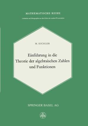 Einführung in die Theorie der Algebraischen Zahlen und Funktionen