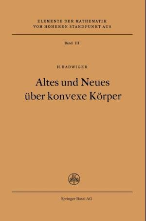 Altes und Neues über konvexe Körper