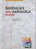 Georgius Agricola, 500 Jahre