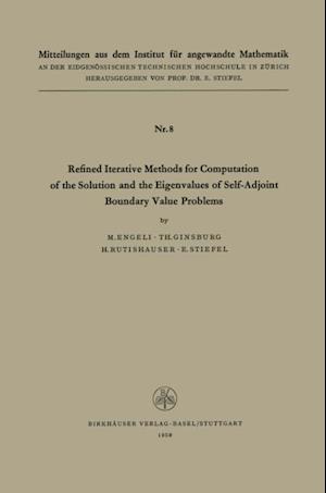 Refined Iterative Methods for Computation of the Solution and the Eigenvalues of Self-Adjoint Boundary Value Problems