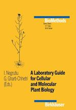 Laboratory Guide for Cellular and Molecular Plant Biology