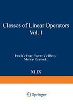 Classes of Linear Operators Vol. I