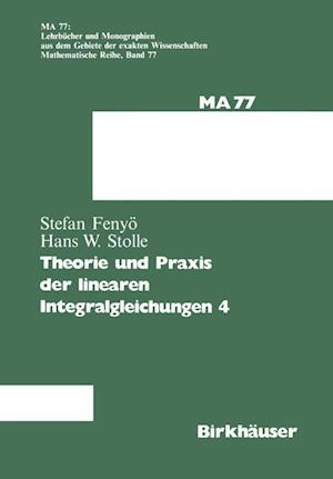 Theorie Und Praxis Der Linearen Integralgleichungen 4