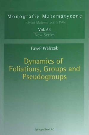 Dynamics of Foliations, Groups and Pseudogroups