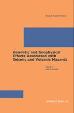 Geodetic And Geophysical Effects Associated With Seismic And Volcanic Hazards