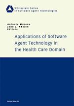 Applications of Software Agent Technology in the Health Care Domain