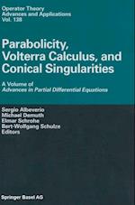 Parabolicity, Volterra Calculus, and Conical Singularities