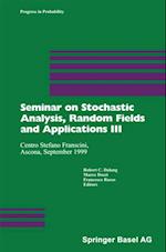 Seminar on Stochastic Analysis, Random Fields and Applications III