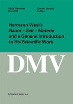 Hermann Weyl's Raum - Zeit - Materie and a General Introduction to His Scientific Work
