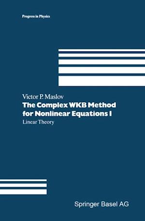 Complex WKB Method for Nonlinear Equations I