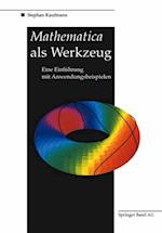 Mathematica als Werkzeug Eine Einführung mit Anwendungsbeispielen