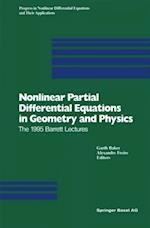 Nonlinear Partial Differential Equations in Geometry and Physics
