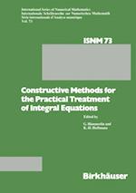 Constructive Methods for the Practical Treatment of Integral Equations