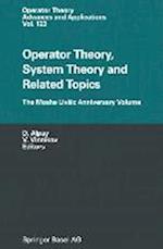Operator Theory, System Theory and Related Topics