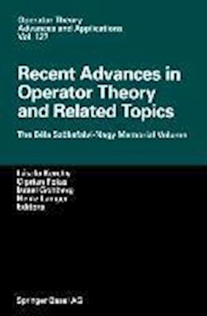 Recent Advances in Operator Theory and Related Topics