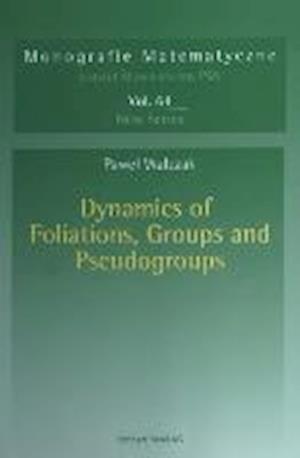 Dynamics of Foliations, Groups and Pseudogroups