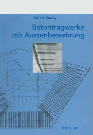 Betontragwerke mit Aussenbewehrung