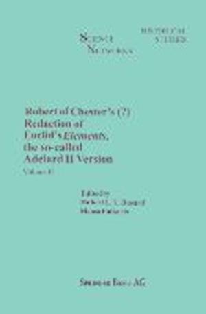 Robert of Chester’s Redaction of Euclid’s Elements, the so-called Adelard II Version