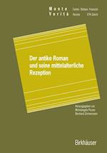 Der antike Roman und seine mittelalterliche Rezeption