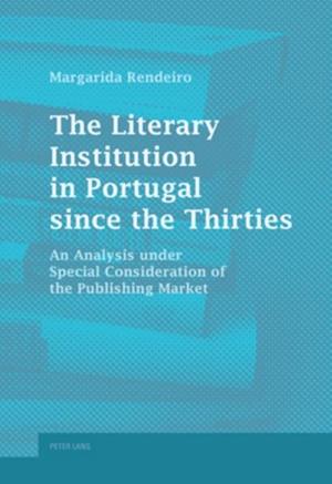 The Literary Institution in Portugal since the Thirties