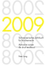Schweizerisches Jahrbuch fuer Kirchenrecht. Band 14 (2009)- Annuaire suisse de droit ecclésial. Volume 14 (2009)
