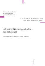 Schweizer Kirchengeschichte – neu reflektiert
