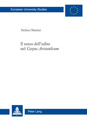 Il senso dell’udito nel «Corpus Aristotelicum»