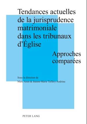 Tendances actuelles de la jurisprudence matrimoniale dans les tribunaux d’Église