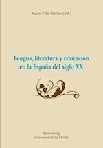 Lengua, literatura y educación en la España del siglo XX