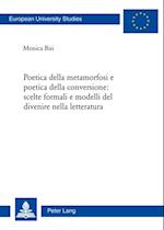 Poetica della metamorfosi e poetica della conversione: scelte formali e modelli del divenire nella letteratura