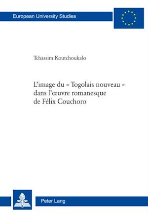 L’image du « Togolais nouveau » dans l’œuvre romanesque de Félix Couchoro