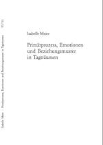 Primaerprozess, Emotionen und Beziehungsmuster in Tagtraeumen