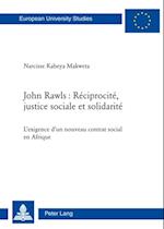 John Rawls : Réciprocité, justice sociale et solidarité