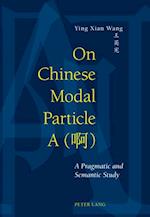 On Chinese Modal Particle A (?)
