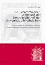 Die Richard Wagner-Sammlung der Zentralbibliothek der Universitaetsbibliothek Bern
