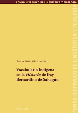 Vocabulario indígena en la «Historia» de fray Bernardino de Sahagún