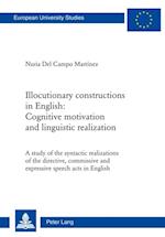 Illocutionary constructions in English: Cognitive motivation and linguistic realization