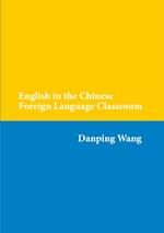 English in the Chinese Foreign Language Classroom